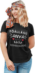  Főállású anya azaz káosz koordinátor - Női Póló (banypolo63)