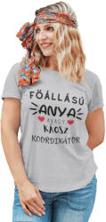  Főállású anya azaz káosz koordinátor - Női Póló (224877)