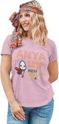  Anya köszi, hogy nem nyeltél le - Női Póló (786938)