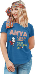  Anya köszi, hogy nem nyeltél le - Női Póló (712564)