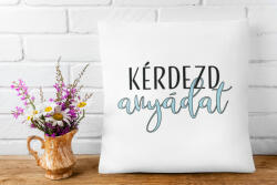 Kérdezd anyádat - Párna Anyáknak (591596)