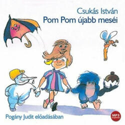 Kossuth Kiadó Pom Pom újabb meséi - Hangoskönyv - Mp3 - sweetmemory
