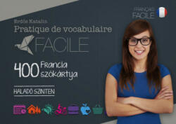 Maxim Pratique de vocabulaire Facile - 400 francia szókártya - Haladó szinten (BK189627)