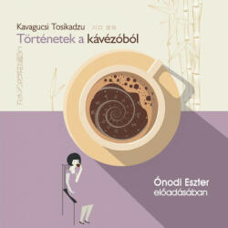 Kossuth/Mojzer Kiadó Történetek a kávézóból - hangoskönyv (9789636363031) - kepregenymarket