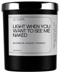 Scenta Home&Lifestyle Light When You Want To See Me Naked Lumanari 160 ml