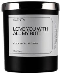 Scenta Home&Lifestyle Love You With All My Butt Lumanari 160 ml