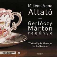 Scolar Kiadó Kft Mikecs Anna: Altató - Török-Illyés Orsolya előadásában (9789635095094)