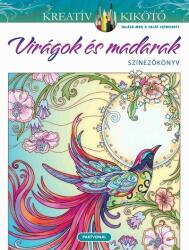 Partvonal Kiadó Virágok és madarak - Színezőkönyv - Kreatív kikötő
