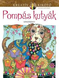 Partvonal Kiadó Pompás kutyák - Színezőkönyv - Kreatív kikötő