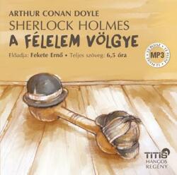  Arthur Conan Doyle - Sherlock Holmes - A Félelem Völgye - Hangoskönyv -