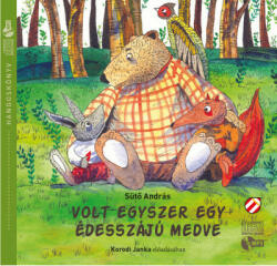 Cerkabella Könyvek Volt egyszer egy édesszájú medve - Hangoskönyv (9786155808838) - argentumshop