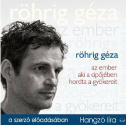 Kossuth/Mojzer Kiadó Az ember aki a cipőjében hordta a gyökereit - Hangoskönyv (9789630985925) - argentumshop