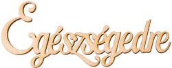 Valex Decor 5db. "Egészségedre" fa felirat 10 x 4cm - Natúr (MT9-81)