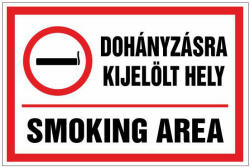  Dohányzásra kijelölt hely! smoking area, 20x30cm / 3 mm Műanyaglemez