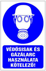 Védősisak és gázálarc használata kötelező! , 16x25cm / Öntapadós vinil