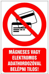  Mágneses vagy elektronikus adathordozóval belépni tilos! , 16x25cm / Öntapadós vinil