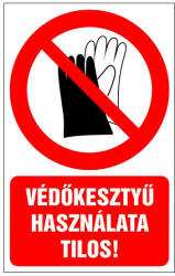 Védőkesztyű használata tilos! , 16x25cm / Öntapadós vinil