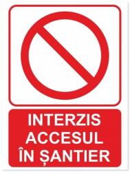  Indicator Interzis accesul in santier, 105x148mm IIA6IAS