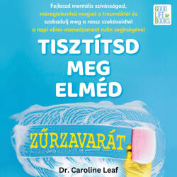  Tisztítsd meg elméd zűrzavarát [eHangoskönyv]