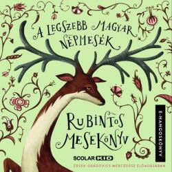 Rubintos mesekönyv - A legszebb magyar népmesék [eHangoskönyv]