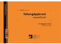 D. GEPJ. 21/5 A5 100lapos fekvő "Tehergépjármű menetlevél" nyomtatvány (D.GEPJ.21/5) - pcx