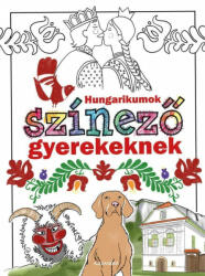 Alexandra Kiadó Hungarikumok színező 6-10 éveseknek - kreativjatek
