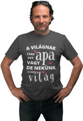  A világnak csak egy apa vagy de nekünk te vagy a világ - Férfi Póló (775820)
