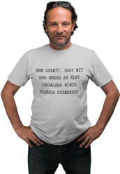  Legalább nincs csúnya gyereked - Férfi Póló (650866)