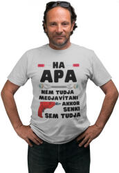 Ha apa nem tudja megjavítani akkor senki sem - Férfi Póló (464072)