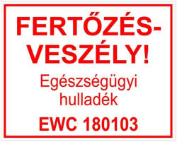  Fertőzésveszély EÜ hulladék EWC 180103 TÁBLA