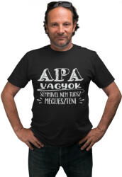  Apa vagyok nem tudsz megijeszteni - Férfi Póló (apvantmegp1)