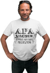  Apa vagyok nem tudsz megijeszteni - Férfi Póló (apvantmegp2)
