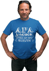  Apa vagyok nem tudsz megijeszteni - Férfi Póló (927376)