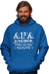  Apa vagyok nem tudsz megijeszteni - Kapucnis Pulóver (950892)