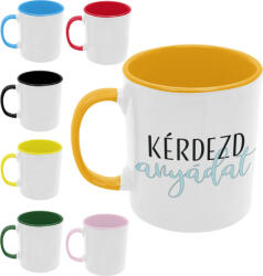  Kérdezd anyádat - Színes Bögre (554747)