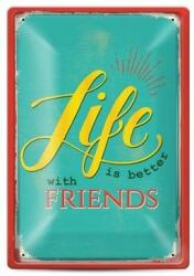 Tabela metalica - life is better with friends