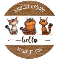  Nyomtatott fa tábla koszorú közép - A macska a főnök. . 11, 8cm