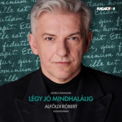 Hungaroton Légy jó mindhalálig - Hangoskönyv (5991811438128) - argentumshop