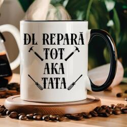 Gravolo Cana Personalizata Dl Repara Tot aka Tata (C1251)