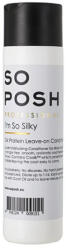 SO POSH I'm So Silky Leave-On Conditioner 250ml - hidratáló balzsam (SP-SILBALO-250)