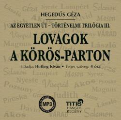 Lovagok A Körös-parton Történelmi Trilógia Iii. Regény