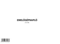 D. E. 938 "Emelőgépnapló" nyomtatvány D. E. 938 (D.E.938)