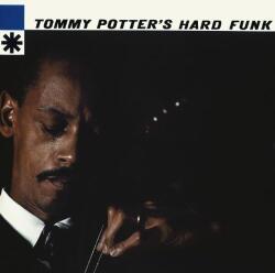 Potter, Tommy Tommy Potter's Hard Funk