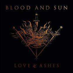 Blood And Sun Love & Ashes - facethemusic - 6 690 Ft
