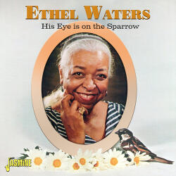 Waters, Ethel His Eye is On the Sparrow
