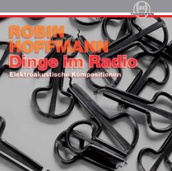 Hoffmann, Robin Dinge Im Radio