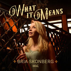 Skonberg, Bria What It Means - facethemusic - 13 990 Ft