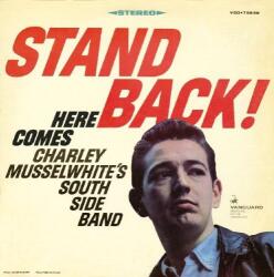 Musselwhite, Charlie Stand Back! Here Comes
