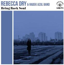 Dry, Rebecca Bring Back Soul