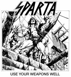 Sparta Use Your Weapons Well